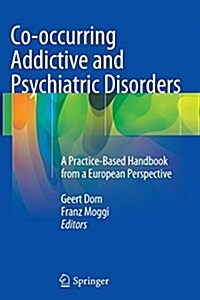 Co-Occurring Addictive and Psychiatric Disorders: A Practice-Based Handbook from a European Perspective (Paperback, Softcover Repri)
