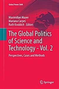 The Global Politics of Science and Technology - Vol. 2: Perspectives, Cases and Methods (Paperback, Softcover Repri)
