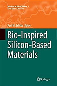 Bio-Inspired Silicon-Based Materials (Paperback, Softcover Repri)