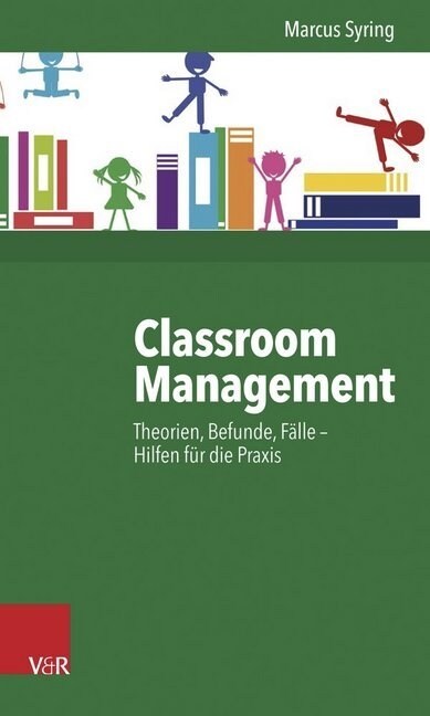 Classroom Management: Theorien, Befunde, Falle - Hilfen Fur Die Praxis (Paperback)