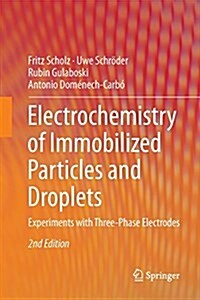 Electrochemistry of Immobilized Particles and Droplets: Experiments with Three-Phase Electrodes (Paperback, 2, Softcover Repri)