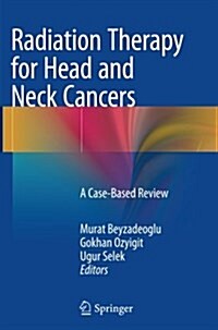 Radiation Therapy for Head and Neck Cancers: A Case-Based Review (Paperback, Softcover Repri)