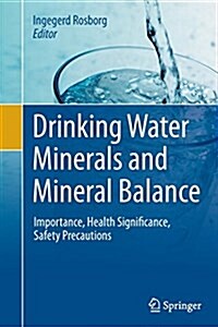 Drinking Water Minerals and Mineral Balance: Importance, Health Significance, Safety Precautions (Paperback, Softcover Repri)