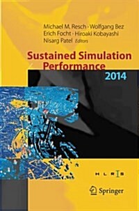 Sustained Simulation Performance 2014: Proceedings of the Joint Workshop on Sustained Simulation Performance, University of Stuttgart (Hlrs) and Tohok (Paperback, Softcover Repri)