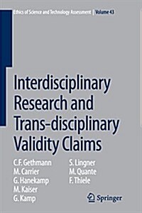 Interdisciplinary Research and Trans-Disciplinary Validity Claims (Paperback, Softcover Repri)