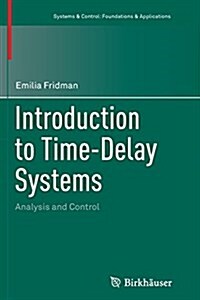 Introduction to Time-Delay Systems: Analysis and Control (Paperback, Softcover Repri)