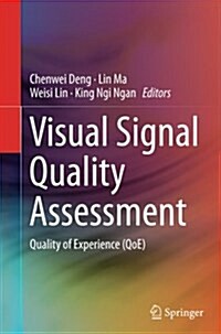 Visual Signal Quality Assessment: Quality of Experience (Qoe) (Paperback, Softcover Repri)