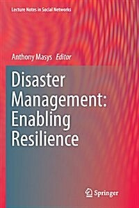 Disaster Management: Enabling Resilience (Paperback, Softcover Repri)