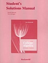 Students Solutions Manual for College Algebra with Modeling and Visualization (Paperback, 4th)