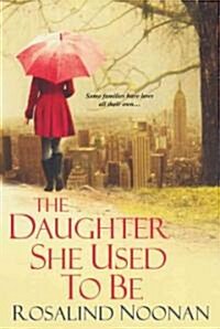 The Daughter She Used to Be (Paperback, Original)