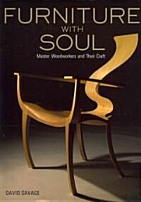 Furniture with Soul: Master Woodworkers and Their Craft (Hardcover)