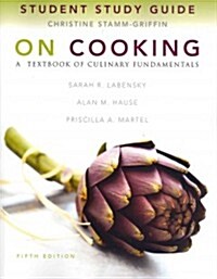 Study Guide for on Cooking: A Textbook of Culinary Fundamentals (Paperback, 5, Revised)