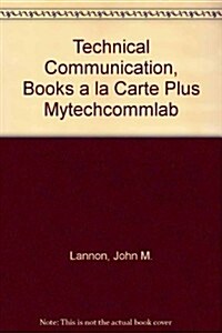 Technical Communication, Books a La Carte + Mytechcommlab (Loose Leaf, 11th, PCK)