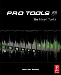 Pro Tools 9: The Mixers Toolkit (Paperback)