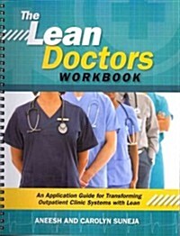 The Lean Doctors Workbook (Paperback, CSM, Spiral, Workbook)