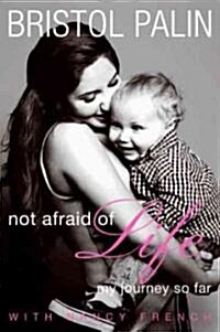Not Afraid of Life: My Journey So Far (Hardcover)
