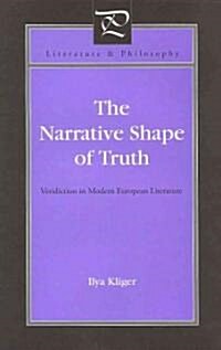 Narrative Shape of Truth: Veridiction in Modern European Literature (Hardcover)