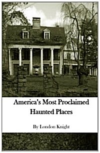 Americas Most Proclaimed Haunted Places (Paperback)