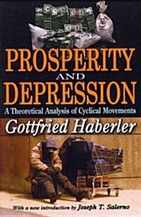 Prosperity and Depression: A Theoretical Analysis of Cyclical Movements (Paperback, Revised)