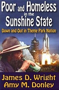 Poor and Homeless in the Sunshine State: Down and Out in Theme Park Nation (Hardcover)