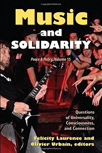 Music and Solidarity: Questions of Universality, Consciousness, and Connection (Paperback)