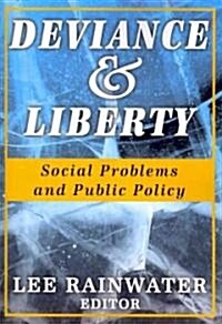 Deviance & Liberty: Social Problems and Public Policy (Paperback)