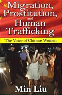 Migration, Prostitution and Human Trafficking: The Voice of Chinese Women (Hardcover)
