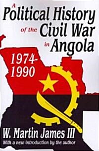 A Political History of the Civil War in Angola, 1974-1990 (Paperback)
