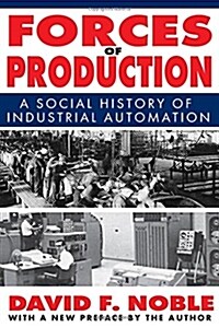 Forces of Production: A Social History of Industrial Automation (Paperback)