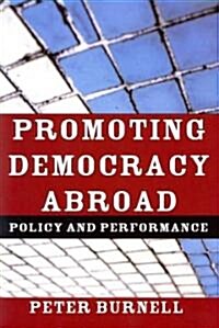 Promoting Democracy Abroad: Policy and Performance (Hardcover)