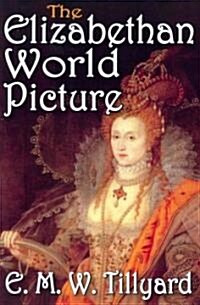 The Elizabethan World Picture (Paperback)