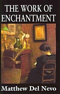 The Work of Enchantment (Hardcover)