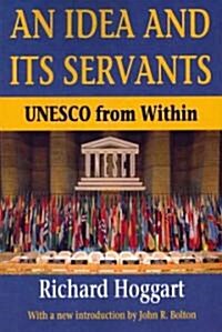 An Idea and Its Servants: UNESCO from Within (Paperback, Revised)