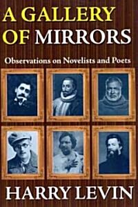 A Gallery of Mirrors: Observations on Novelists and Poets (Paperback)