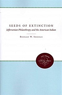 Seeds of Extinction: Jeffersonian Philanthropy and the American Indian (Paperback)