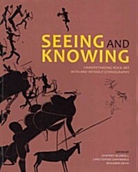 Seeing and Knowing: Rock Art with and Without Ethnography (Paperback)