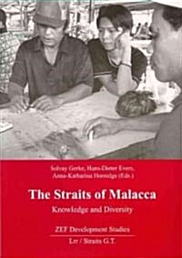 The Straits of Malacca: Knowledge and Diversity Volume 8 (Paperback)
