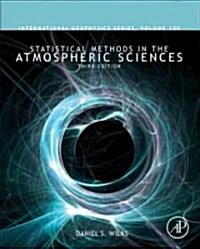 Statistical Methods in the Atmospheric Sciences: Volume 100 (Hardcover, 3)