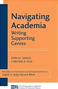 Navigating Academia: Writing Supporting Genres Volume 4 (Paperback, Revised/Expande)
