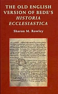 The Old English Version of Bedes Historia Ecclesiastica (Hardcover)