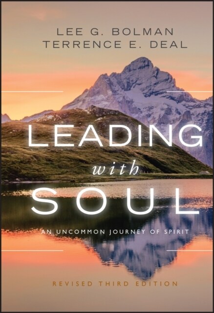 Leading with Soul - An Uncommon Journey of Spirit, Revised 3e (Hardcover)