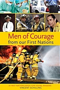 Men of Courage from Our First Nations (Paperback)