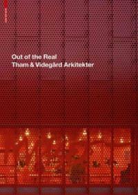 Out of the real : Tham & Videgård Arkitekter