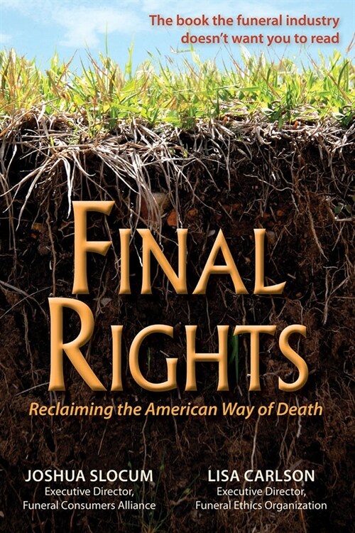 Final Rights: Reclaiming the American Way of Death (Paperback)