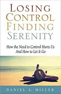 Losing Control, Finding Serenity (Paperback)