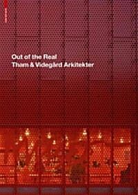 Out of the Real: Tham & Videgard Arkitekter (Hardcover)