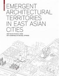 Emergent Architectural Territories in East Asian Cities (Hardcover)