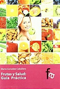 Frutas y salud / Fruits and Health (Paperback)