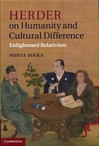 Herder on Humanity and Cultural Difference : Enlightened Relativism (Hardcover)