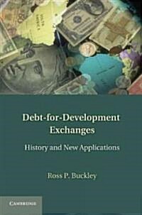Debt-for-Development Exchanges : History and New Applications (Hardcover)